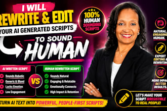 rewrite and edit your ai generated script to sound human