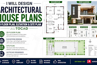 design architectural house plans, 2d floor plan, elevation for site plan autocad