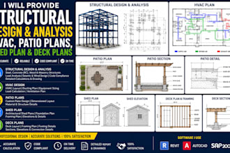 provide structural design, analysis, hvac, patio plans, shed plan and deck plans
