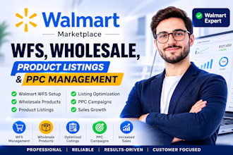 manage walmart wfs, wholesale, product listings, and PPC