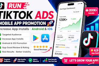 run tiktok ads mobile app promotion gain android  app installs ios app promotion