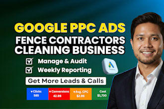 manage and audit google PPC ads for fence contractors, cleaning business