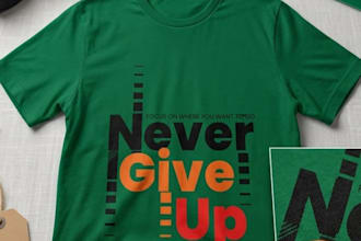design motivational never give up typography t shirt for gym