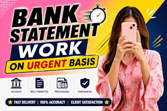 do bank statement work on urgent basis