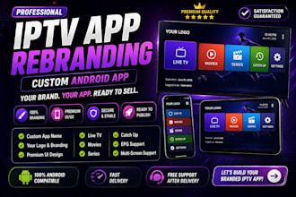 professionally rebrand and customize your iptv android app