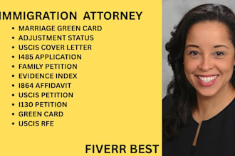 be your immigration lawyer for green card, i130, i485 and uscis petitions