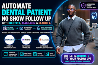 automate dental patient no show follow up with dentrix, make and claude ai