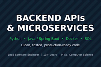 develop robust backend apis and microservices in python or java