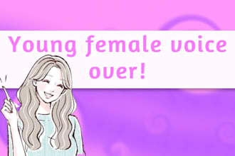 record a young, feminine voice over