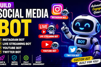 build social media bot instagram bot live streaming bot youtube bot twitter bot