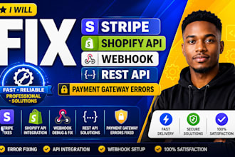 fix stripe, shopify API, webhook, rest API and payment gateway errors