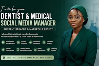 be your dentist and medical social media manager, content creator for marketing