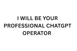 be your professional chatgpt operator