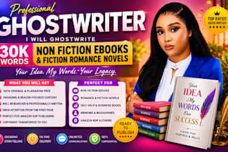 ghostwrite 30k words non fiction ebook, fiction romance novel ebook writer kdp