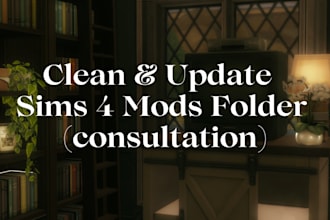 clean and update your sims 4 mods folder consultation