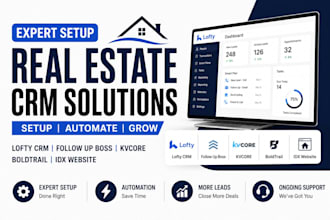 set up lofty CRM, follow up boss, kvcore, idx website boldtrail for real estate
