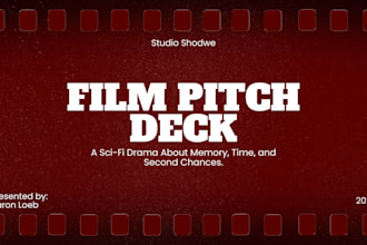 create film pitch deck for movie presentation, TV web series, podcast pitch deck