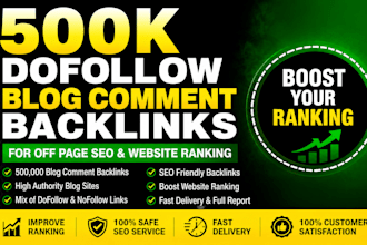 create 500k do follow blog comment backlinks