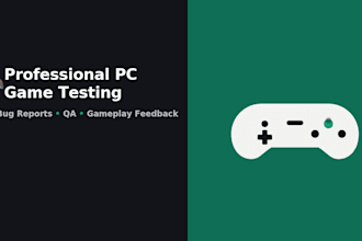 professionally test your PC game and provide detailed feedback