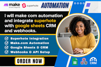 make com automation and integrate superhote with google sheets CRM and webhooks