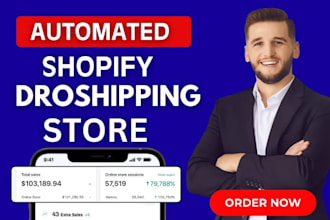 create an automated shopify store or dropshipping store or shopify website
