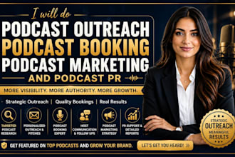 do podcast outreach, podcast booking, podcast marketing and podcast PR