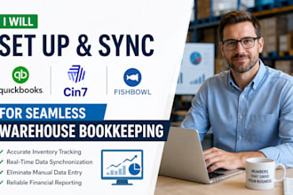set up and sync quickbooks,cin7, and fishbowl for seamless warehouse bookkeeping