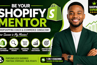 be your shopify mentor dropshipping coach ecommerce consultant shopify coach