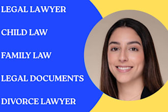 be your family lawyer and legal advisor in family law, divorce, child custody