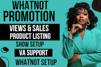 be your whatnot expert, promote whatnot views and sales