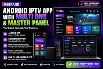 rebrand android iptv app with multi dns and master panel or admin panel manage