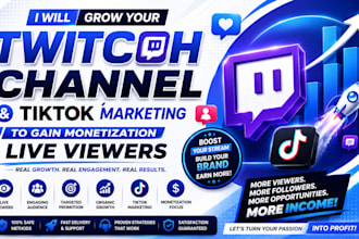 grow twitch channel, tiktok marketing to gain monetization live viewers