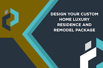 design your custom home luxury residence and remodel package