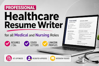 build, edit healthcare, medical and nursing resume, CV, cover letter, linkedin