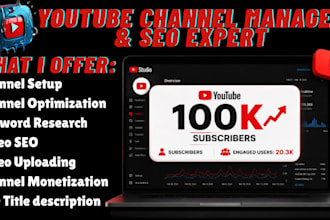 be your youtube channel manager for SEO content strategy and video uploads