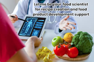 be your food scientist for recipe creation and food product development