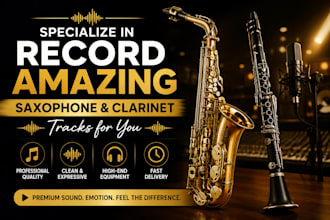 record amazing saxophone and clarinet tracks for you