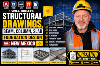 create structural drawings, beam, column, slab foundation design for new mexico