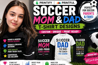 create printify printiful soccer mom and soccer dad t shirt designs