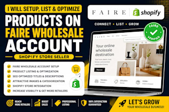 setup list optimize products on faire wholesale account, shopify store seller
