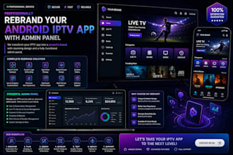 professionally rebrand your android iptv app apk with admin panel