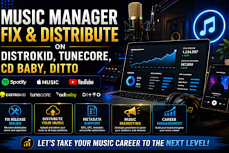 music manager, fix and distribute on distrokid, tunecore, cd baby, ditto