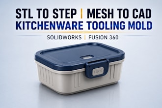 convert stl to step, obj mesh to cad, do kitchenware, tooling mold in solidworks