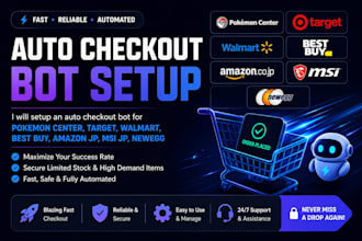 setup an auto checkout bot for pokemon center, target walmart bestbuy, amazon jp