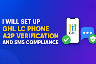 set up ghl lc phone a2p verification and SMS compliance