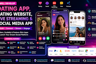 develop dating app, dating website, live streaming, and social media app