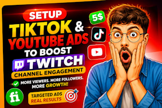 setup tiktok ads and youtube video ads to boost twitch channel engagement