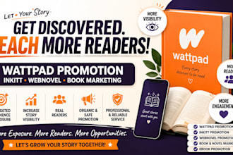 viral promotion for your wattpad story, inkitt, webnovel and webtoon promotion