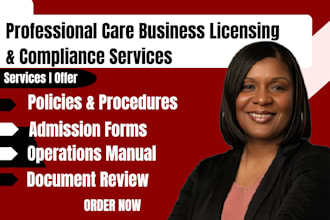 assist non medical agency, healthcare with licensing, write policy and procedure