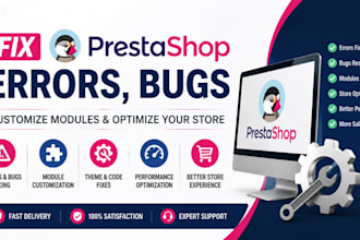 fix prestashop errors, bugs, customize prestashop modules and optimize store